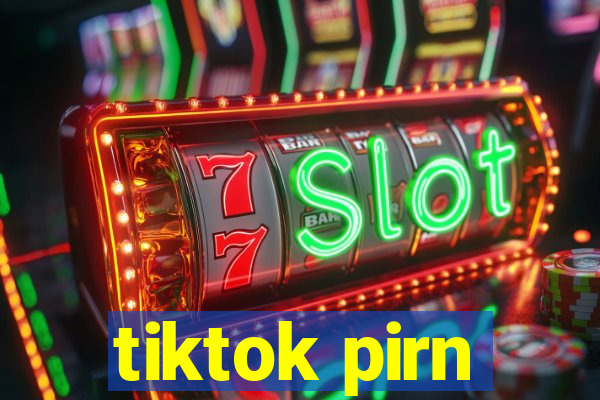 tiktok pirn